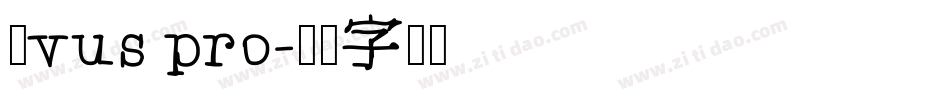 Avus pro字体转换